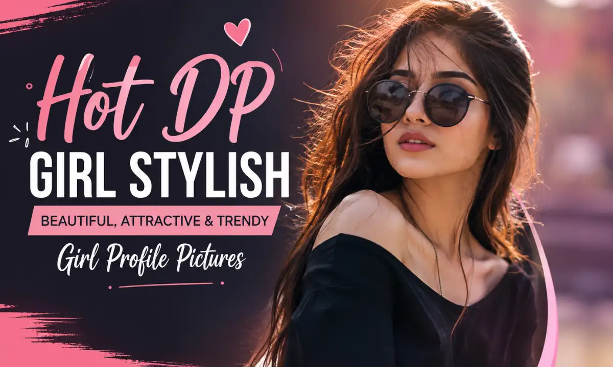 Hot DP Girl Stylish